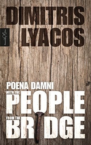 Read Online With the People from the Bridge (Poena Damni Book 2) - Dimitris Lyacos file in ePub